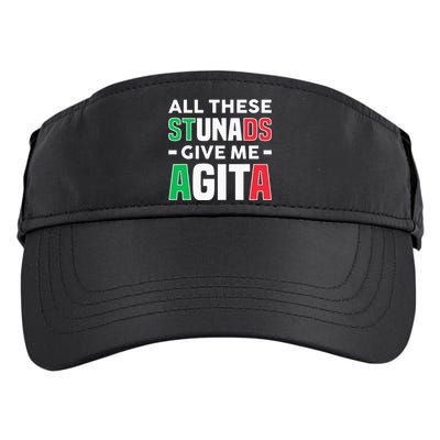 Funny Italian Saying All These Stunads Give Me Agita Adult Drive Performance Visor