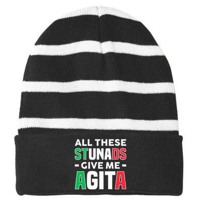 Funny Italian Saying All These Stunads Give Me Agita Striped Beanie with Solid Band