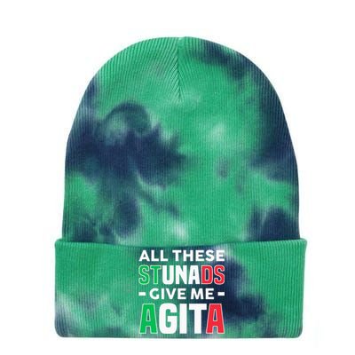 Funny Italian Saying All These Stunads Give Me Agita Tie Dye 12in Knit Beanie