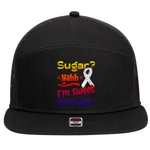 Funny I'm Sweet Enough T1d Diabetes Gift 7 Panel Mesh Trucker Snapback Hat