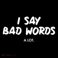Funny I Say Bad Words A Lot Sustainable Bucket Hat