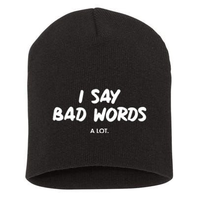 Funny I Say Bad Words A Lot Short Acrylic Beanie