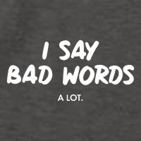 Funny I Say Bad Words A Lot Vector Backpack