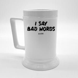 Funny I Say Bad Words A Lot Beer Stein