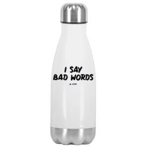 Funny I Say Bad Words A Lot Stainless Steel Insulated Water Bottle