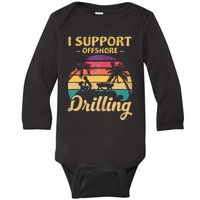 Funny I Support Offshore Drilling Baby Long Sleeve Bodysuit