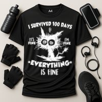 Funny I Survived 100 Days It's Fine I'm Fine Everything Is Fine Performance Shirt