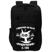 Funny I Survived 100 Days It's Fine I'm Fine Everything Is Fine Impact Tech Backpack