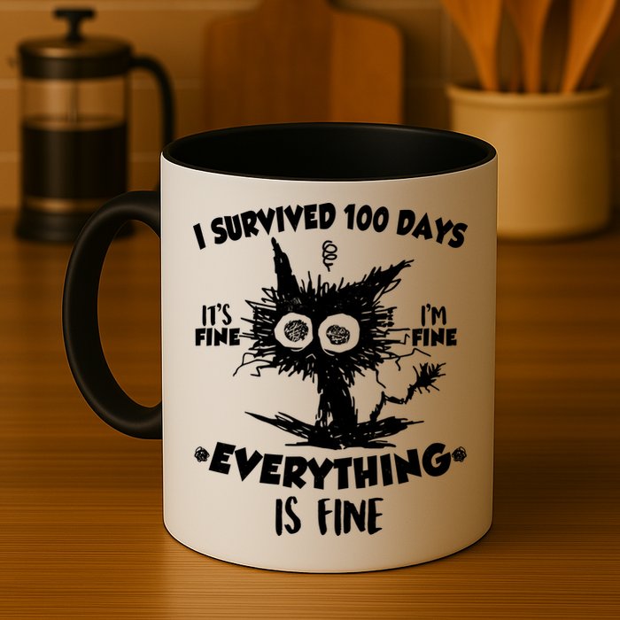 Funny I Survived 100 Days It's Fine I'm Fine Everything Is Fine Mug