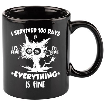 Funny I Survived 100 Days It's Fine I'm Fine Everything Is Fine 11oz C Handle Ceramic Mug