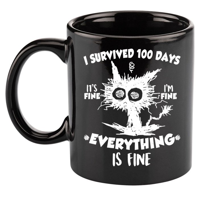 Funny I Survived 100 Days It's Fine I'm Fine Everything Is Fine 11oz C Handle Ceramic Mug
