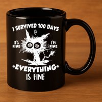 Funny I Survived 100 Days It's Fine I'm Fine Everything Is Fine 11oz C Handle Ceramic Mug