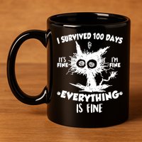 Funny I Survived 100 Days It's Fine I'm Fine Everything Is Fine 11oz C Handle Ceramic Mug