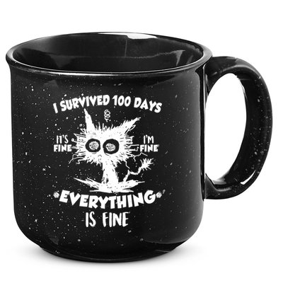 Funny I Survived 100 Days It's Fine I'm Fine Everything Is Fine 15oz Campfire Ceramic Mug