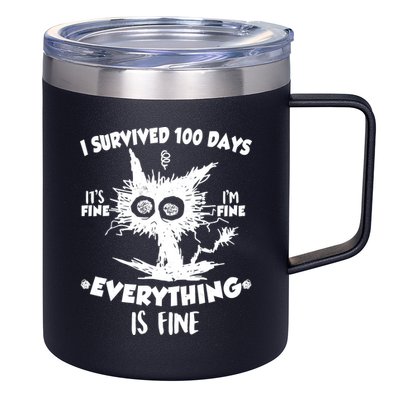 Funny I Survived 100 Days It's Fine I'm Fine Everything Is Fine 12oz Stainless Steel Coffee Mug