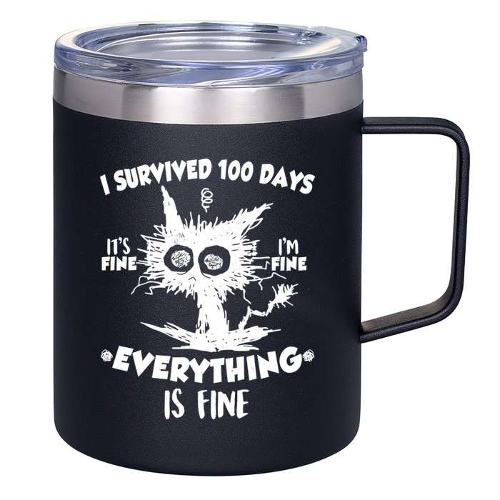 Funny I Survived 100 Days It's Fine I'm Fine Everything Is Fine 12oz Stainless Steel Coffee Mug