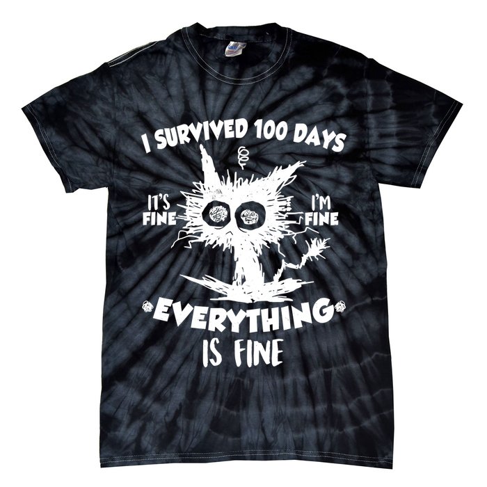 Funny I Survived 100 Days It's Fine I'm Fine Everything Is Fine Tie-Dye T-Shirt