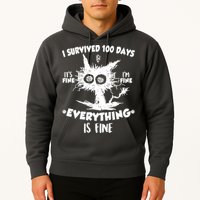 Funny I Survived 100 Days It's Fine I'm Fine Everything Is Fine Hoodie