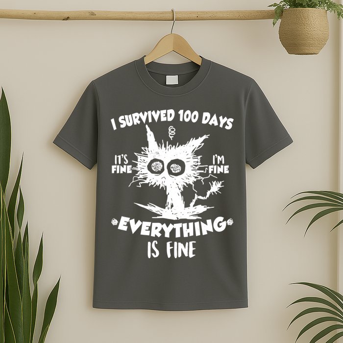 Funny I Survived 100 Days It's Fine I'm Fine Everything Is Fine T-Shirt