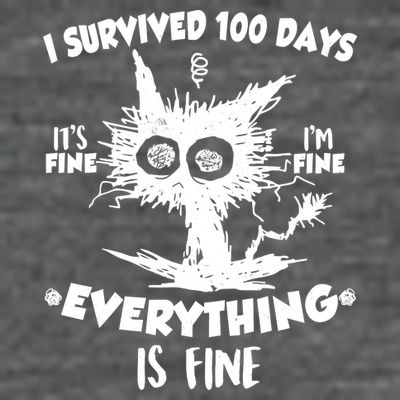 Funny I Survived 100 Days It's Fine I'm Fine Everything Is Fine T-Shirt