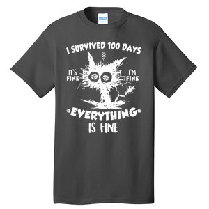 Funny I Survived 100 Days It's Fine I'm Fine Everything Is Fine Tall T-Shirt