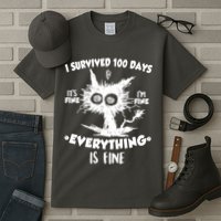 Funny I Survived 100 Days It's Fine I'm Fine Everything Is Fine Tall T-Shirt