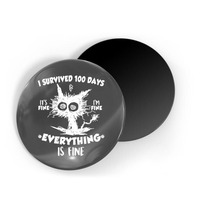 Funny I Survived 100 Days It's Fine I'm Fine Everything Is Fine Magnet