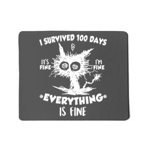 Funny I Survived 100 Days It's Fine I'm Fine Everything Is Fine Mousepad