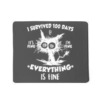 Funny I Survived 100 Days It's Fine I'm Fine Everything Is Fine Mousepad