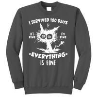 Funny I Survived 100 Days It's Fine I'm Fine Everything Is Fine Tall Sweatshirt