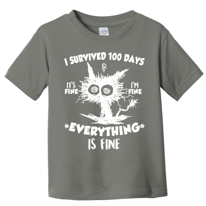 Funny I Survived 100 Days It's Fine I'm Fine Everything Is Fine Toddler T-Shirt
