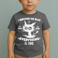 Funny I Survived 100 Days It's Fine I'm Fine Everything Is Fine Toddler T-Shirt