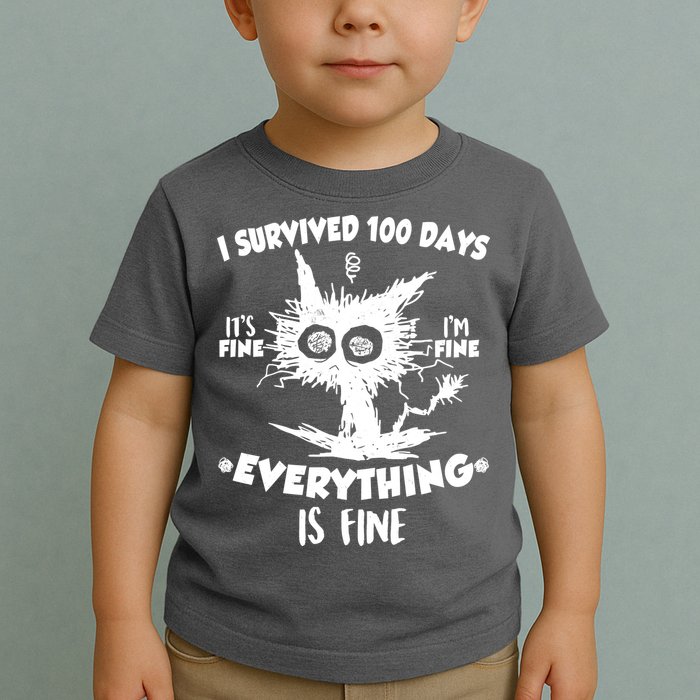 Funny I Survived 100 Days It's Fine I'm Fine Everything Is Fine Toddler T-Shirt