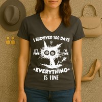 Funny I Survived 100 Days It's Fine I'm Fine Everything Is Fine Women's V-Neck T-Shirt