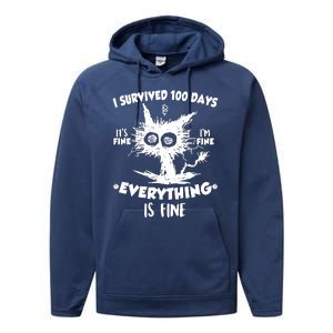 Funny I Survived 100 Days It's Fine I'm Fine Everything Is Fine Performance Fleece Hoodie