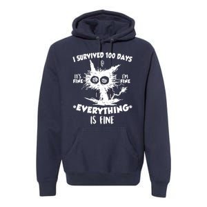 Funny I Survived 100 Days It's Fine I'm Fine Everything Is Fine Premium Hoodie