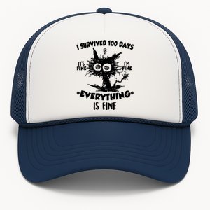 Funny I Survived 100 Days It's Fine I'm Fine Everything Is Fine Trucker Hat