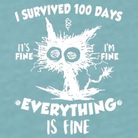 Funny I Survived 100 Days It's Fine I'm Fine Everything Is Fine Sueded Cloud Jersey T-Shirt