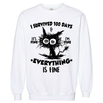 Funny I Survived 100 Days It's Fine I'm Fine Everything Is Fine Garment-Dyed Sweatshirt