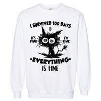 Funny I Survived 100 Days It's Fine I'm Fine Everything Is Fine Garment-Dyed Sweatshirt