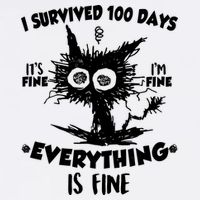 Funny I Survived 100 Days It's Fine I'm Fine Everything Is Fine Garment-Dyed Sweatshirt