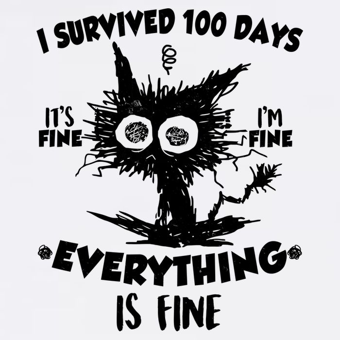 Funny I Survived 100 Days It's Fine I'm Fine Everything Is Fine Garment-Dyed Sweatshirt