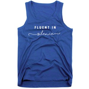 Fluent In Silence Cool Gift Funny Introvert Gift Shy Quiet Meaningful Gift Tank Top