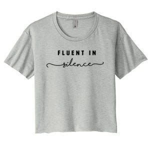 Fluent In Silence Cool Gift Funny Introvert Gift Shy Quiet Meaningful Gift Women's Crop Top Tee