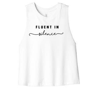 Fluent In Silence Cool Gift Funny Introvert Gift Shy Quiet Meaningful Gift Women's Racerback Cropped Tank