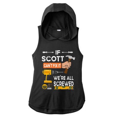 Funny if Scott can't fix it no one can handyman carpenter Ladies PosiCharge Tri-Blend Wicking Draft Hoodie Tank