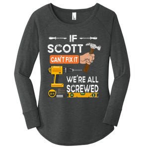 Funny if Scott can't fix it no one can handyman carpenter Women's Perfect Tri Tunic Long Sleeve Shirt