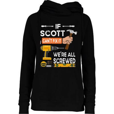 Funny if Scott can't fix it no one can handyman carpenter Womens Funnel Neck Pullover Hood