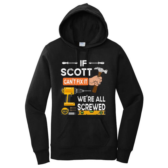 Funny if Scott can't fix it no one can handyman carpenter Women's Pullover Hoodie