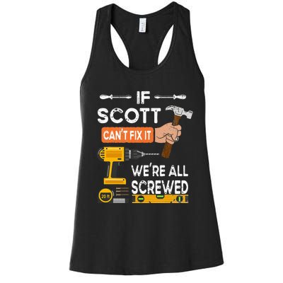 Funny if Scott can't fix it no one can handyman carpenter Women's Racerback Tank